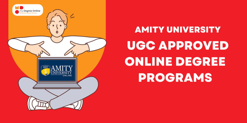 Amity University UGC Approved online Degree Programs