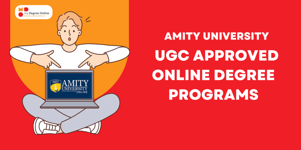 Amity Online Degree Programs UGC Approved