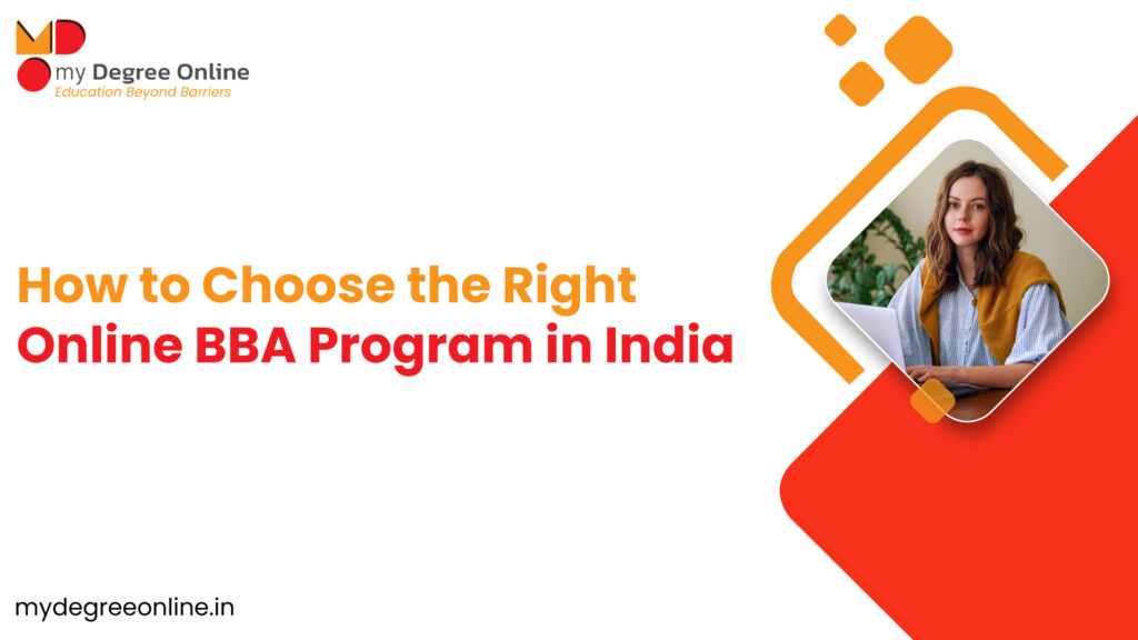 How to Choose the Right Online BBA Program in India