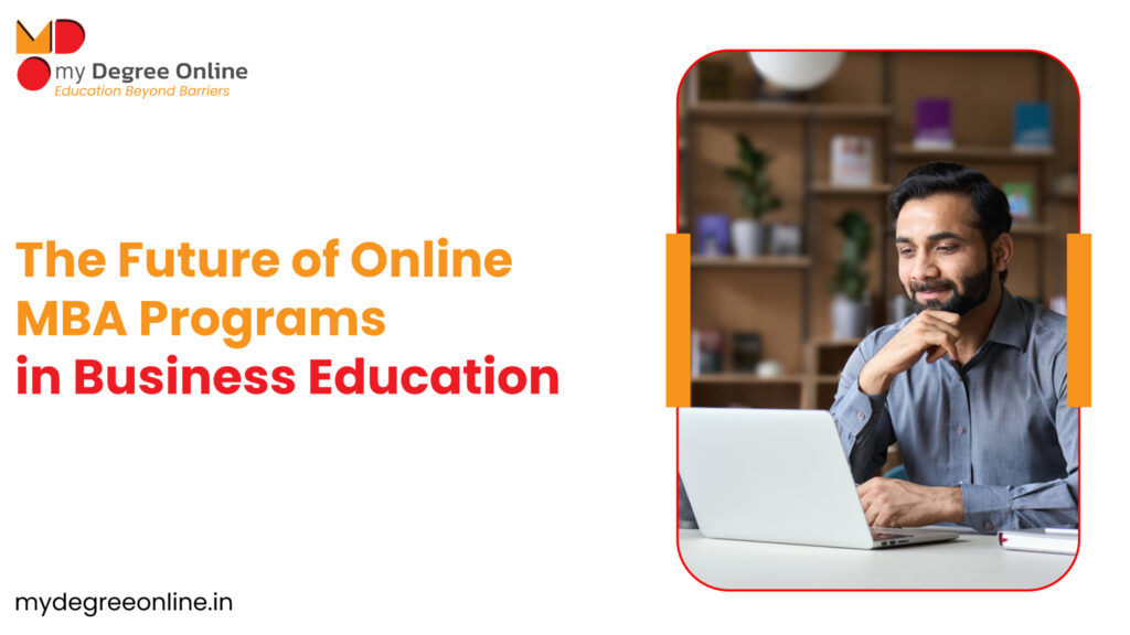 The Future of Online MBA Programs in Business Education