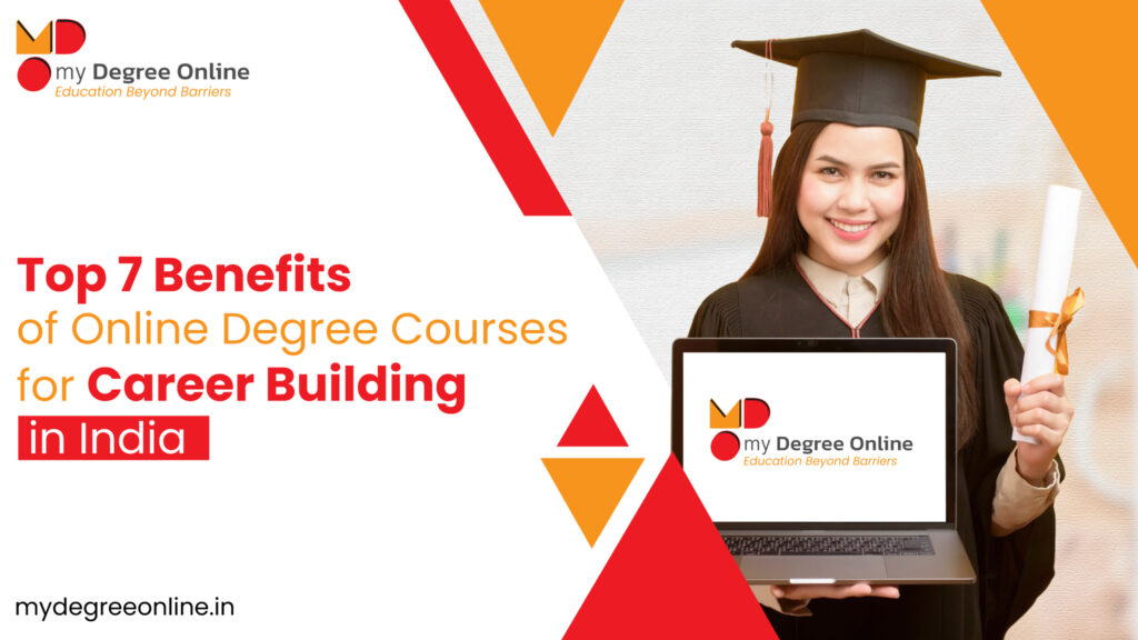 7 Benefits of Online Degree Courses for Career Building in India