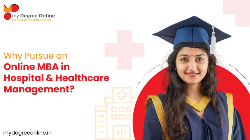 Why Pursue an Online MBA in Hospital and Healthcare Management