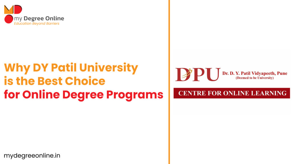 Why DY Patil University is the Best Choice for Online Degree Programs.
