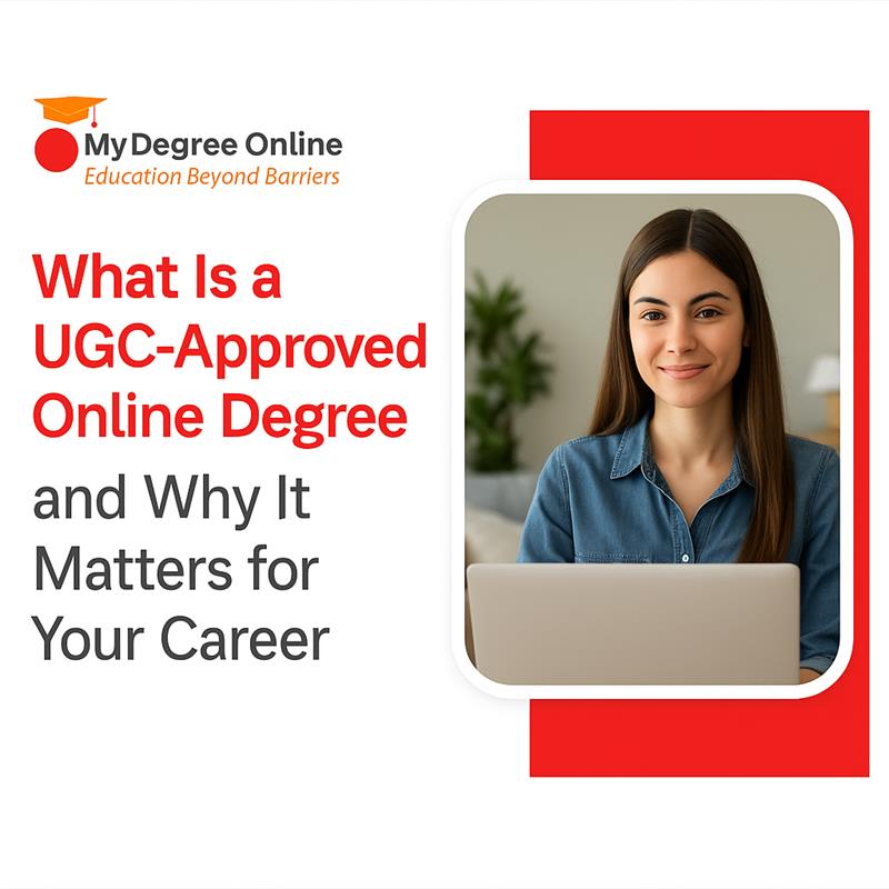 What Is a UGC-Approved Online Degree and Why It Matters for Your Career