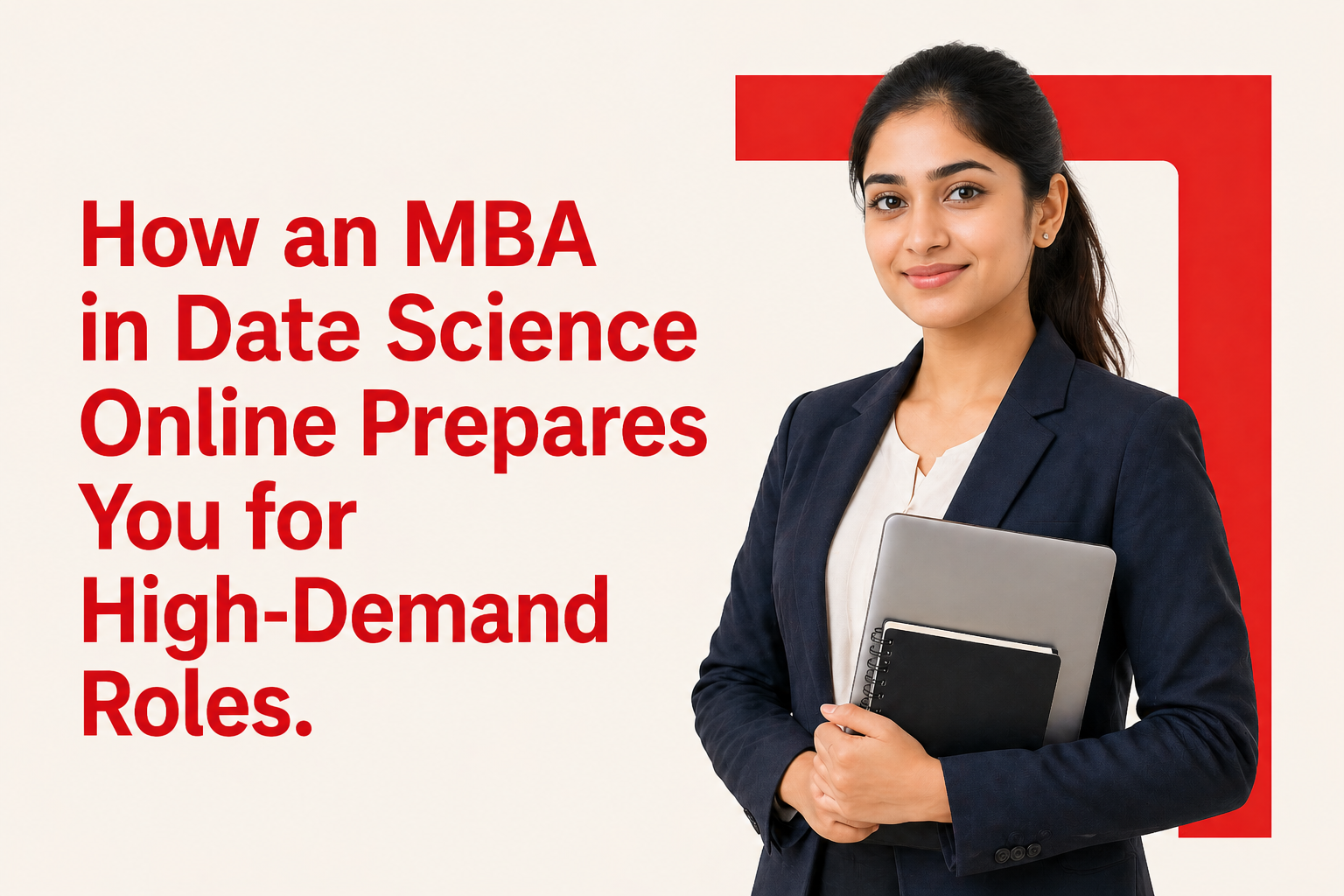 How an MBA in Data Science Online Prepares You for High-Demand Roles